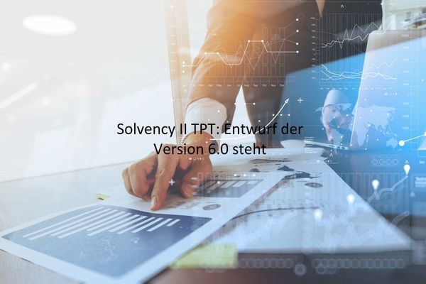 Solvency II / Entwurf des TPT Template v6.0